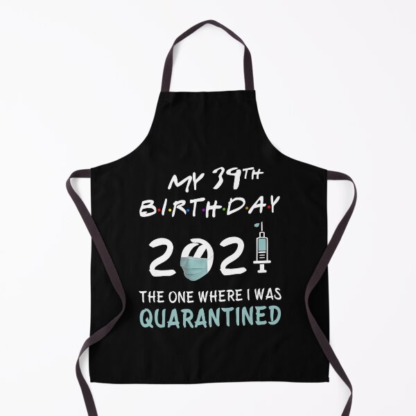 Item preview, My 39th Birthday 2021 The One Where I was Quarantined gifts designed and sold by AnimaLovers.