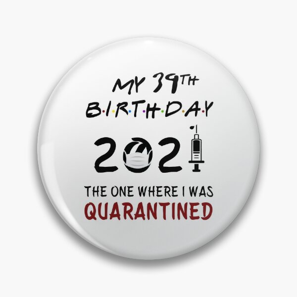 Item preview, My 39th Birthday 2021 The One Where I was Quarantined gifts designed and sold by AnimaLovers.