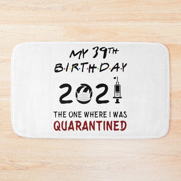 Item preview, My 39th Birthday 2021 The One Where I was Quarantined gifts designed and sold by AnimaLovers.
