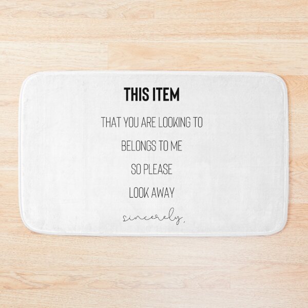 Item preview, This Item That You Are Looking To Belongs To Me So Please Look Away designed and sold by Levet.