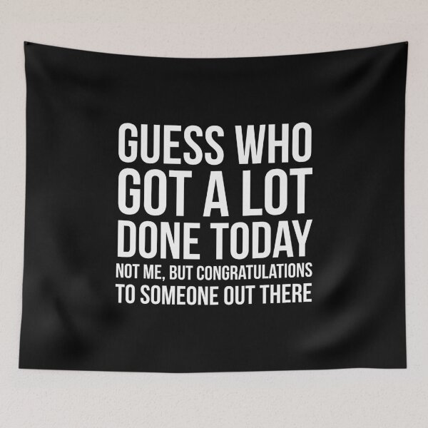 Item preview, Guess Who Got A Lot Done Today designed and sold by evokearo.