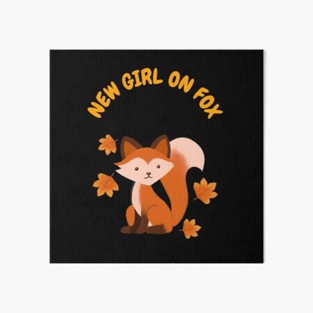 Item preview, New Girl On Fox designed and sold by AmberSiraj.