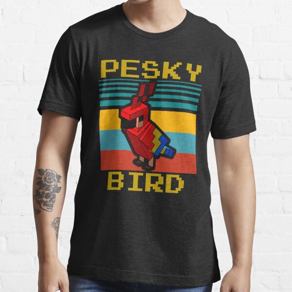 pesky bird shirt