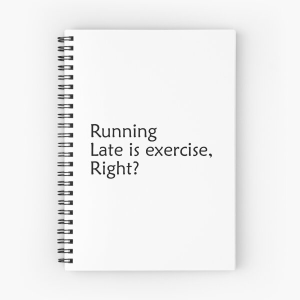 Item preview, Running Late is Exercise Right Funny Quote designed and sold by LA diseños.
