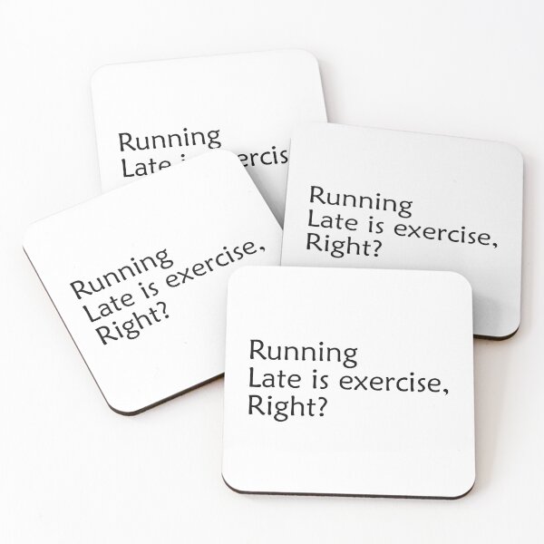 Item preview, Running Late is Exercise Right Funny Quote designed and sold by LA diseños.