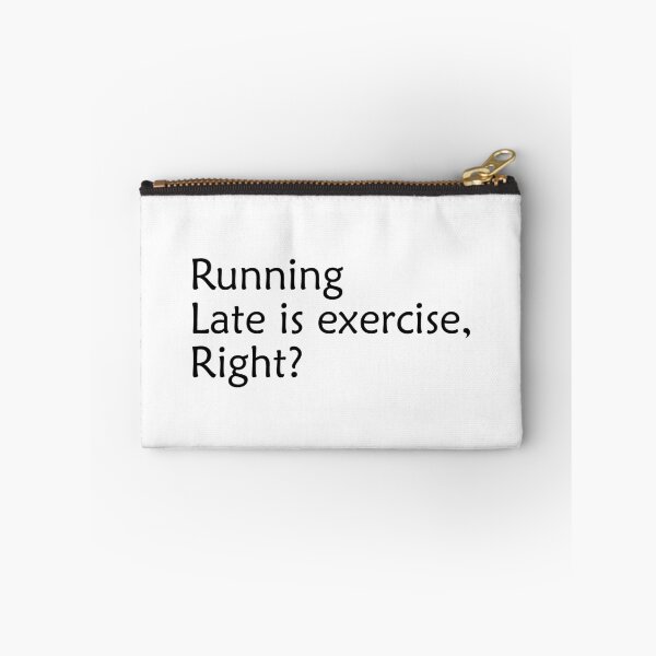 Item preview, Running Late is Exercise Right Funny Quote designed and sold by LA diseños.