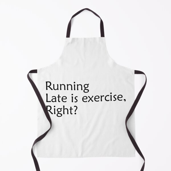 Item preview, Running Late is Exercise Right Funny Quote designed and sold by LA diseños.