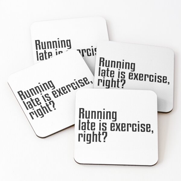 Item preview, Running Late is Exercise Right Funny Quote designed and sold by LA diseños.