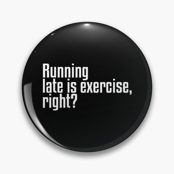 Item preview, Copy of Running Late is Exercise Right Funny Quote designed and sold by LA diseños.