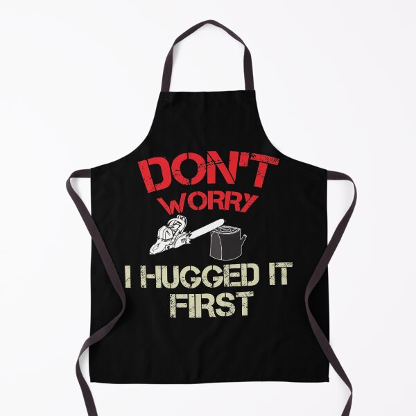 Item preview, Don't Worry I Hugged It First - Funny Arborist WoodWorker Gift designed and sold by WhiteTears.