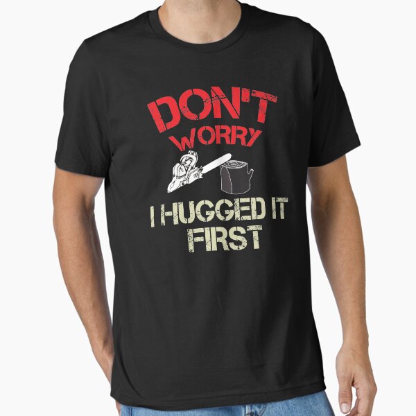 Item preview, Don't Worry I Hugged It First - Funny Arborist WoodWorker Gift designed and sold by WhiteTears.