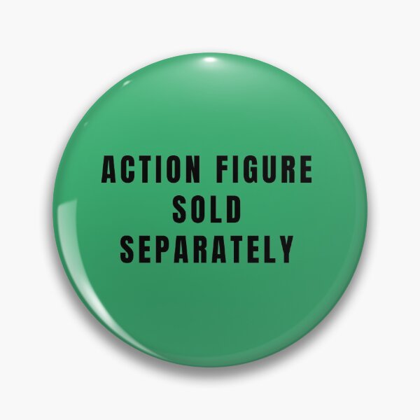 Item preview, Action Figure Sold Separately designed and sold by DisclaimerHut.