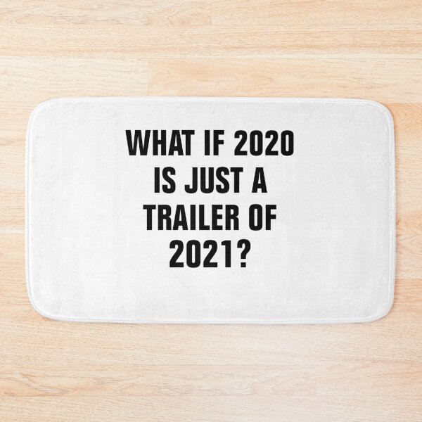Item preview, what if 2020 is just a trailer of 2021 designed and sold by Andrea Lina.
