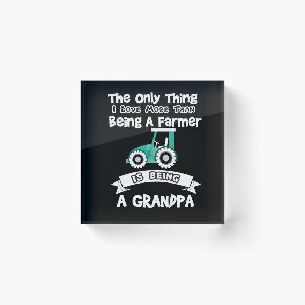 Item preview, The Only Thing I Love More Than Being A Farmer is being a grandpa - farmers designed and sold by Hannah  Pillic.
