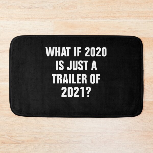 Item preview, what if 2020 is just a trailer of 2021 designed and sold by Andrea Lina.