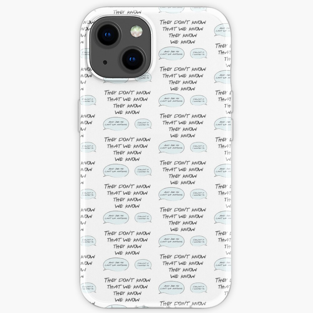 They Don't Know iPhone Case