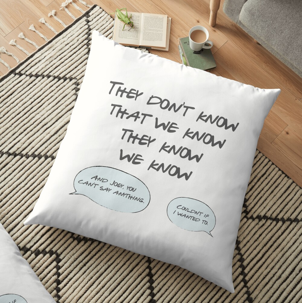 They Don't Know Floor Pillow