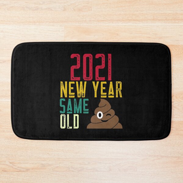 Item preview, 2021 New Year Same Old Shit designed and sold by alancrapopod.