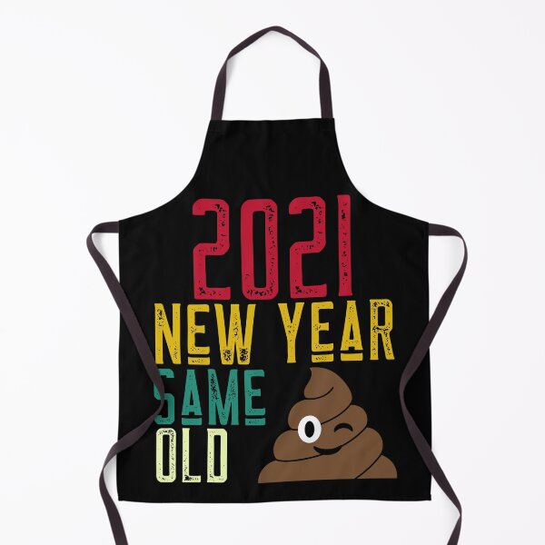 Item preview, 2021 New Year Same Old Shit designed and sold by alancrapopod.