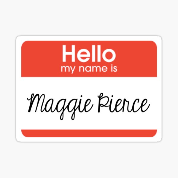 hello-my-name-is-maggie-pierce-sticker-by-shannonnoelle-redbubble