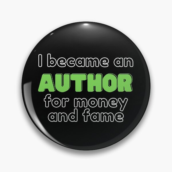 Item preview, I became an author for the money and fame designed and sold by avocadissimo.