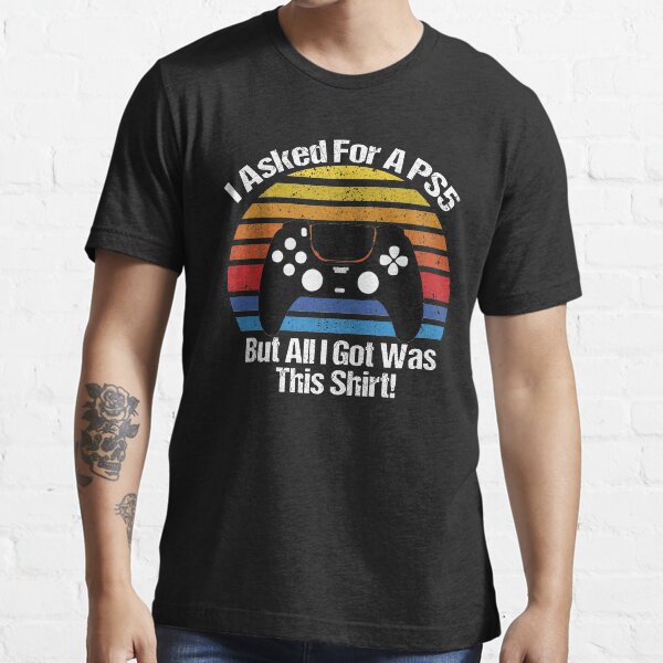 Vista previa del artículo con la obra «Pedí una PS5, pero todo lo que obtuve fue esta camiseta divertida de jugador», diseñado y vendido por ILHAMI.