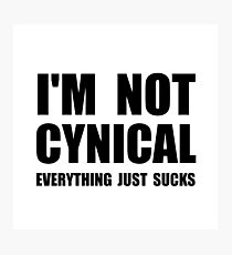 Not Cynical Photographic Print