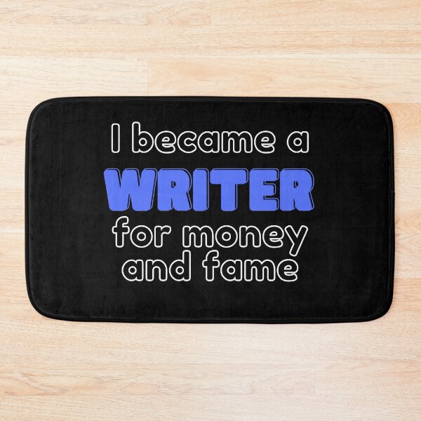 Item preview, I became a writer for the money and fame designed and sold by avocadissimo.
