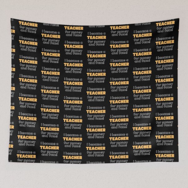 Item preview, I became a teacher for the money and fame designed and sold by avocadissimo.