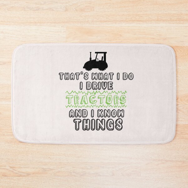 Item preview, That's what i do i drive tractors and know things  designed and sold by Hannah  Pillic.