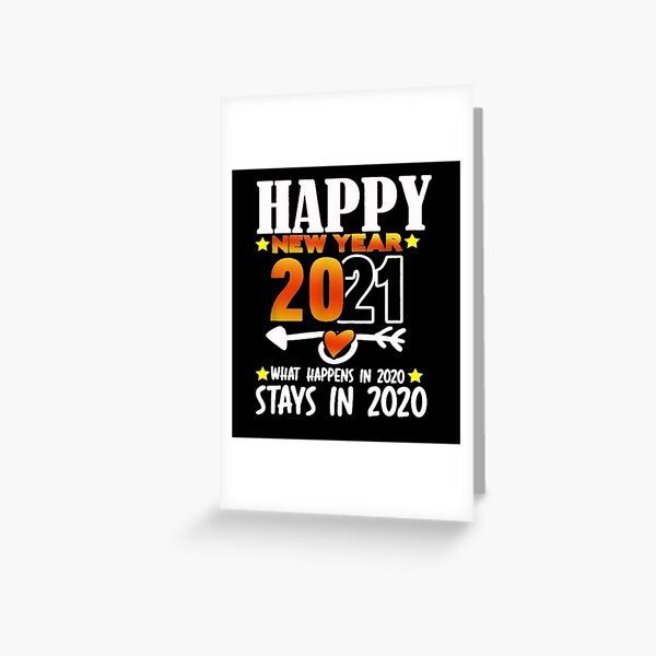 Item preview, Happy New Year 2021 What Happens In 2020 Stays In 2020 designed and sold by BTGTEES.