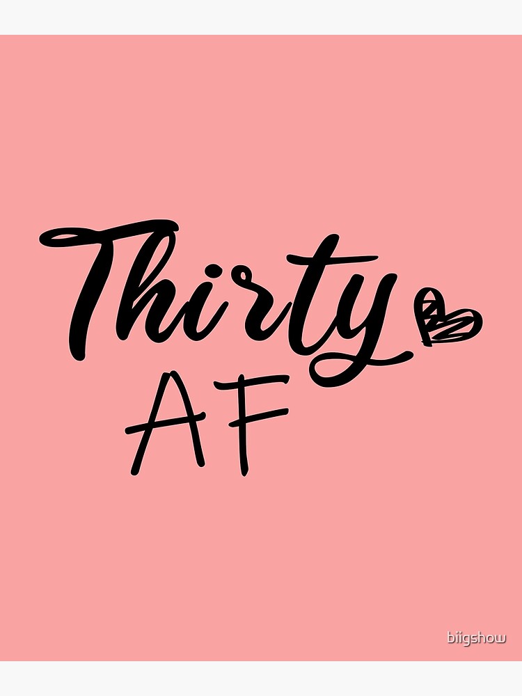 30 Af Shirt - Funny Thirty Af 30th Birthday T-Shirt