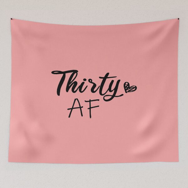 Item preview, Thirty AF, 30th Birthday, Thirtieth Birthday Tee, Birthday Girl, Dirty Thirty, Thirsty Thirty, Funny 30 Birthday gift ideas, Hello 30 designed and sold by biigshow.