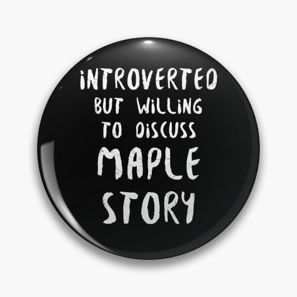 Item preview, Introverted But Willing to Discuss Maplestory designed and sold by lavacakes.