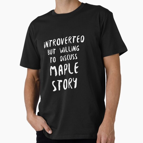 Item preview, Introverted But Willing to Discuss Maplestory designed and sold by lavacakes.