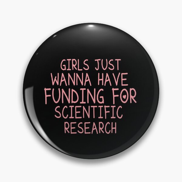 Item preview, Girls Just Wanna Have Funding For Scientific Research designed and sold by ZAstore.