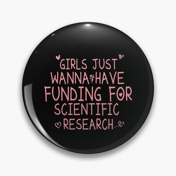 Item preview, Girls Just Wanna Have Funding For Scientific Research designed and sold by ZAstore.