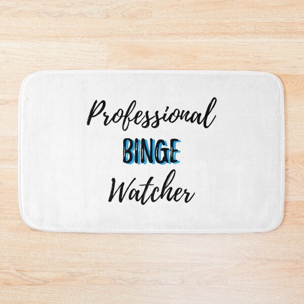 Item preview, Professional binge watcher designed and sold by MeIanie.