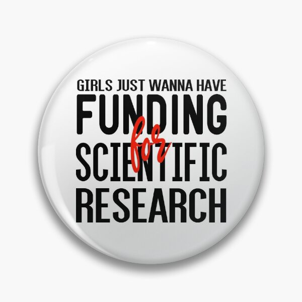 Item preview, Girls Just Wanna Have Funding For Scientific Research designed and sold by ZAstore.