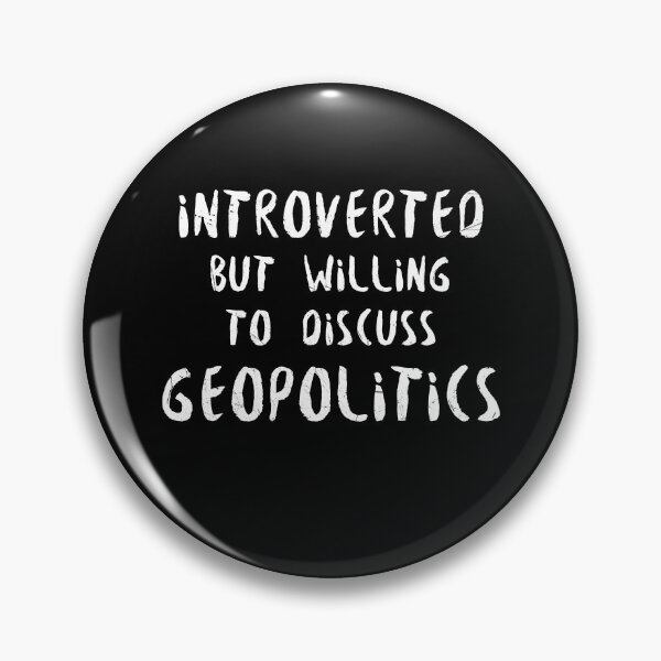 Item preview, Introverted But Willing to Discuss Geopolitics designed and sold by lavacakes.