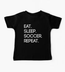 Eat. Sleep. Soccer. Repeat Baby Tee