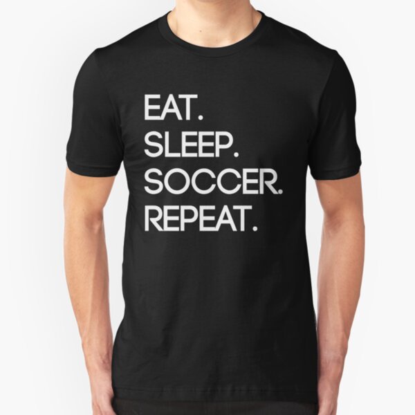 Eat. Sleep. Soccer. Repeat Slim Fit T-Shirt