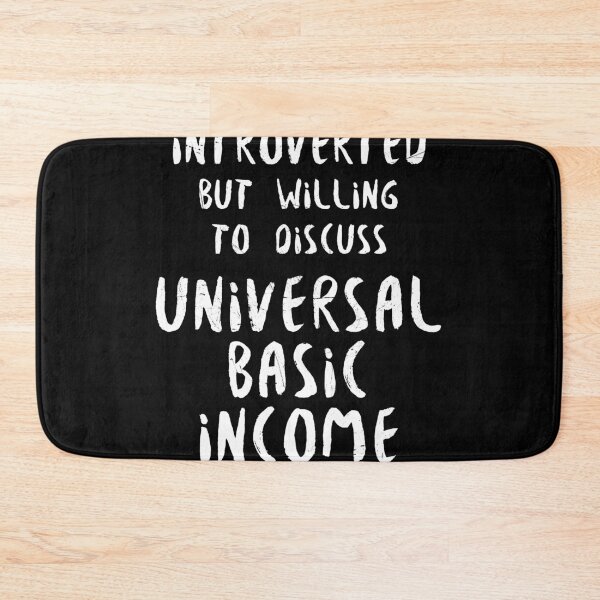 Item preview, Introverted But Willing to Discuss Universal Basic Income designed and sold by lavacakes.
