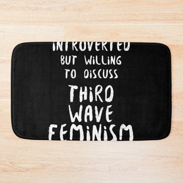 Item preview, Introverted But Willing to Discuss Third-Wave Feminism designed and sold by lavacakes.