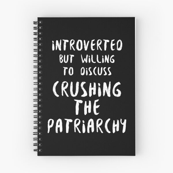 Item preview, Introverted But Willing to Discuss Crushing The Patriarchy designed and sold by lavacakes.