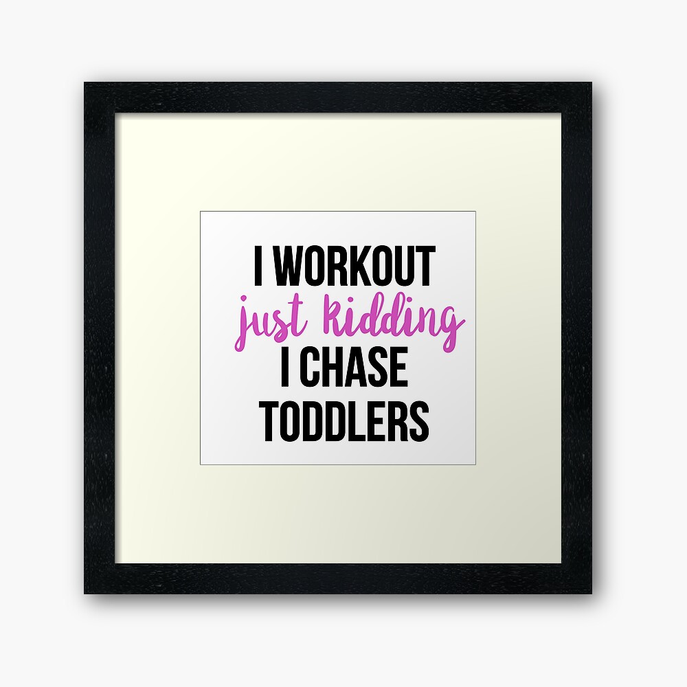 Yes I Workout. I Chase Toddlers. Funny Coffee Mug for Parents or