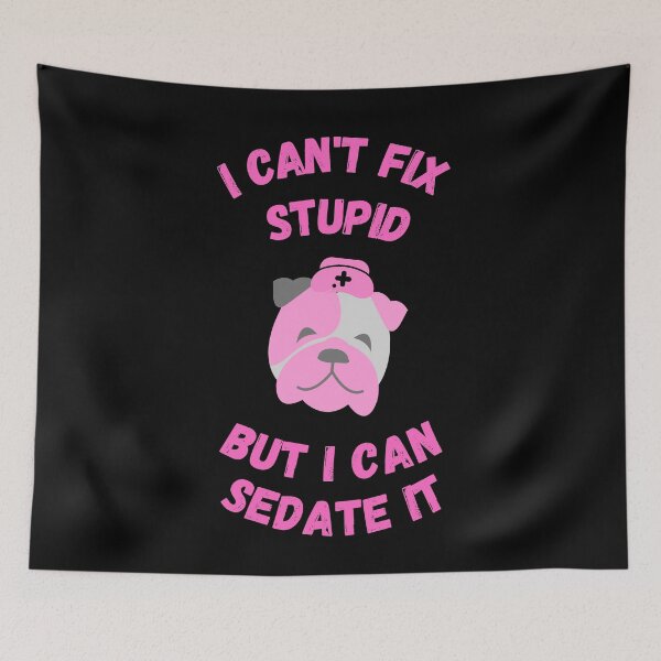 Item preview, Anesthetist nurses can't fix stupid but can sedate it designed and sold by chi vana.