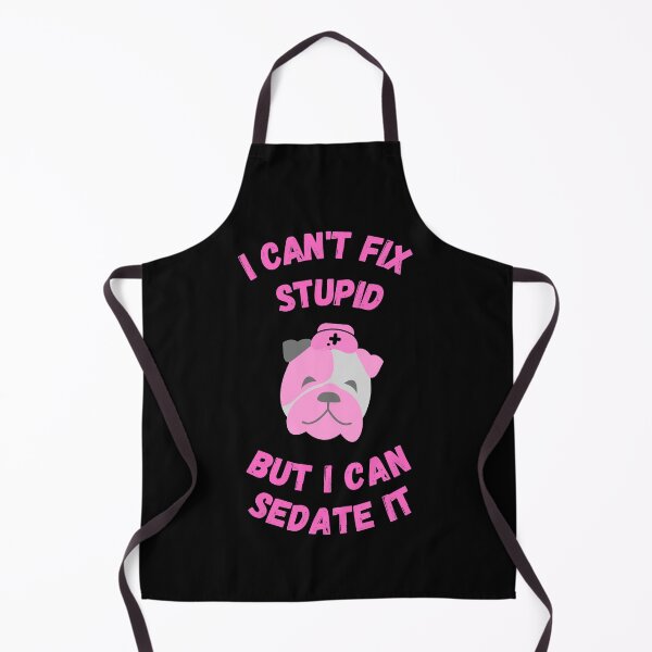 Item preview, Anesthetist nurses can't fix stupid but can sedate it designed and sold by chi vana.