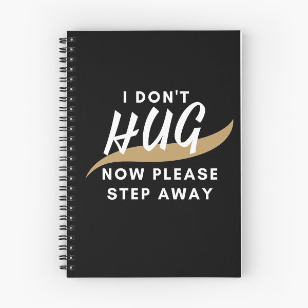 Item preview, I don't hug now please step away designed and sold by Ava Rozalinda.