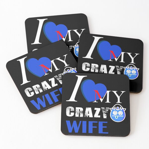 Item preview, I Love My Crazy Wife designed and sold by salem19902.